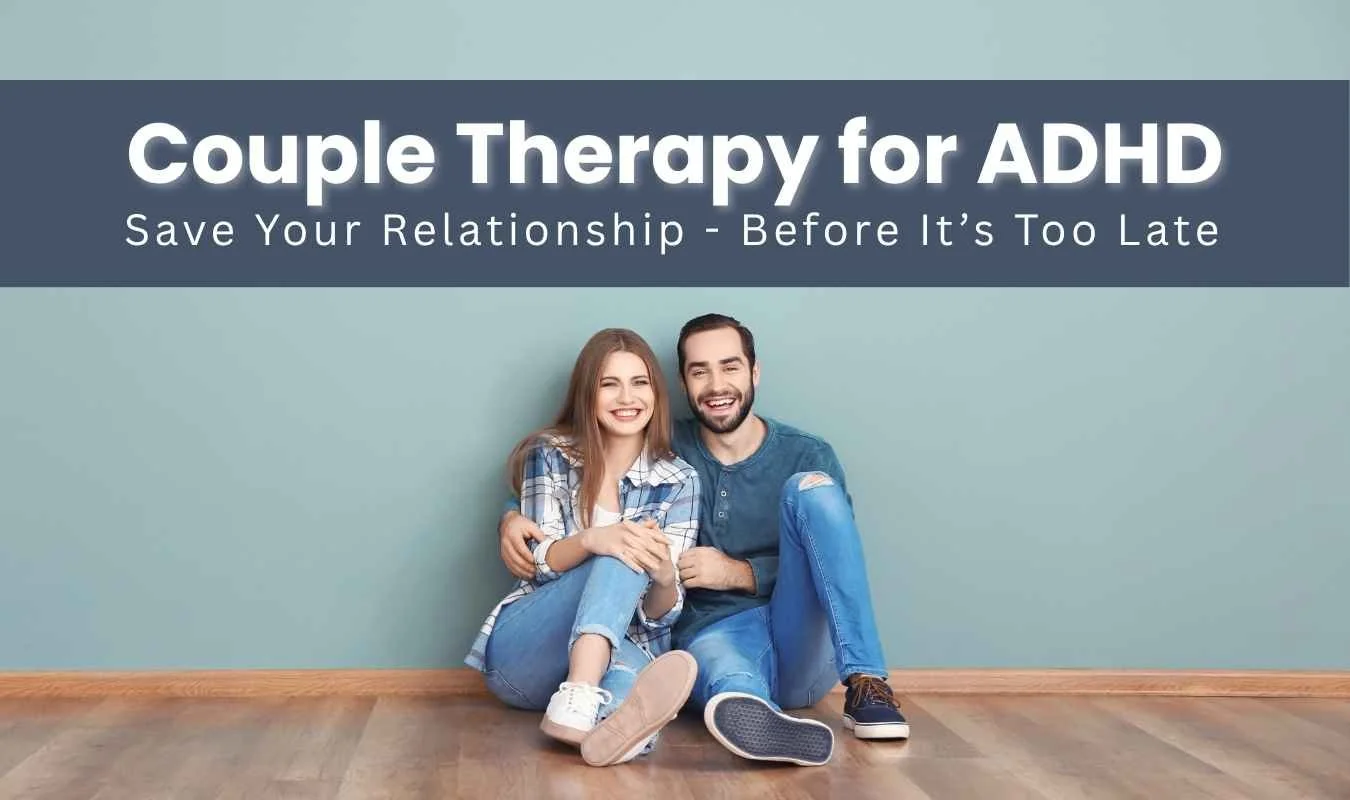 How Couple Therapy for ADHD Can Save Your Relationship - Before It’s ...