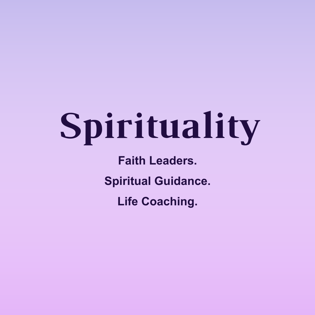 Spirituality: Faith Leaders. Spiritual Guidance. Life Coaching.