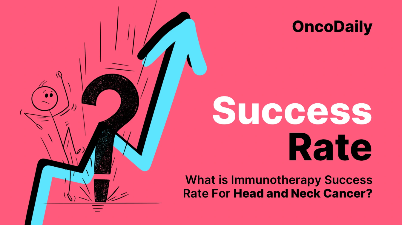 Immunotherapy Success Rate for Head and Neck Cancer: What Patients Need to Know In 2025