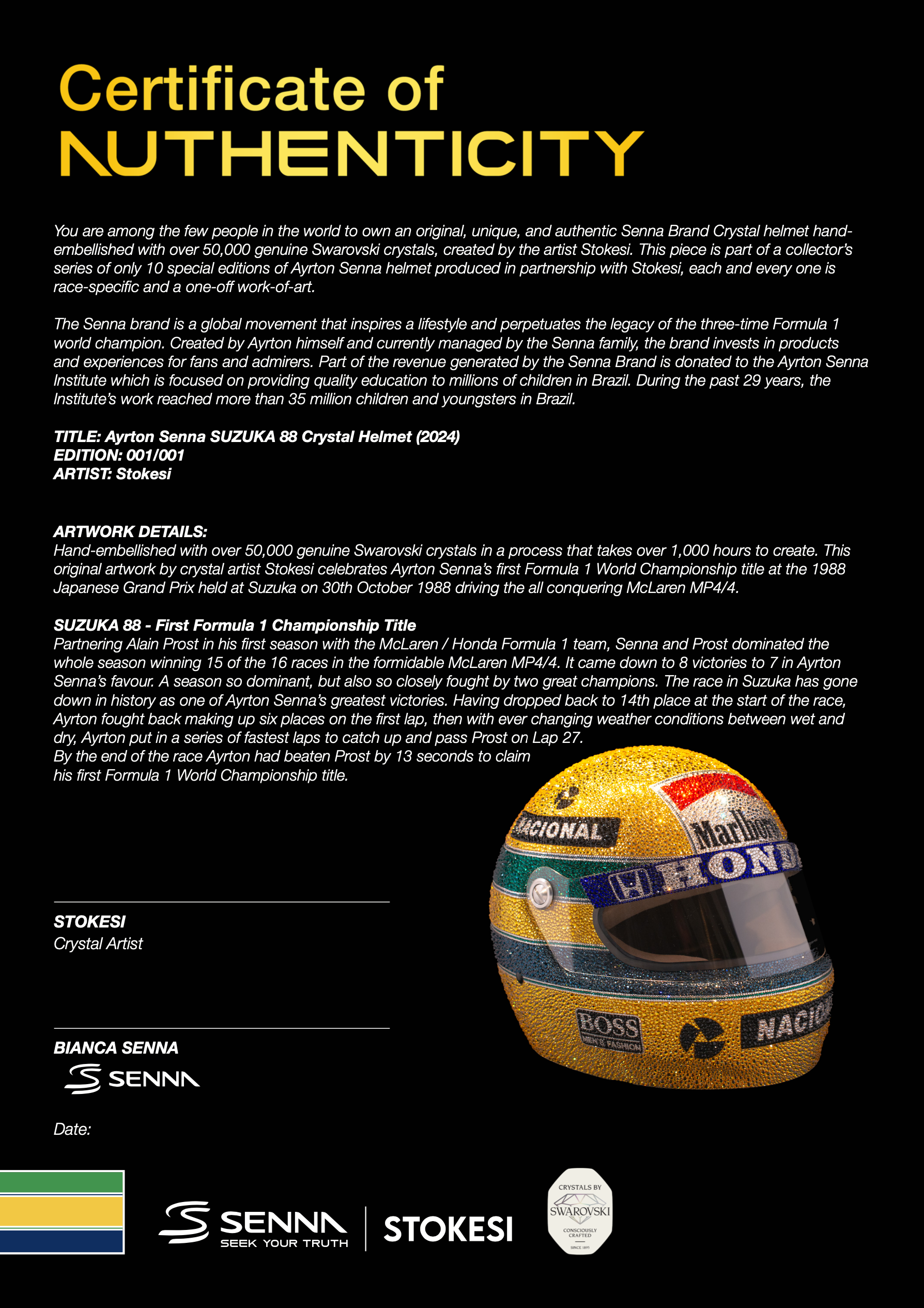Each Ayrton Senna Crystal helmet comes with certificate of authenticity, signed by STOKESI and Bianca Senna.