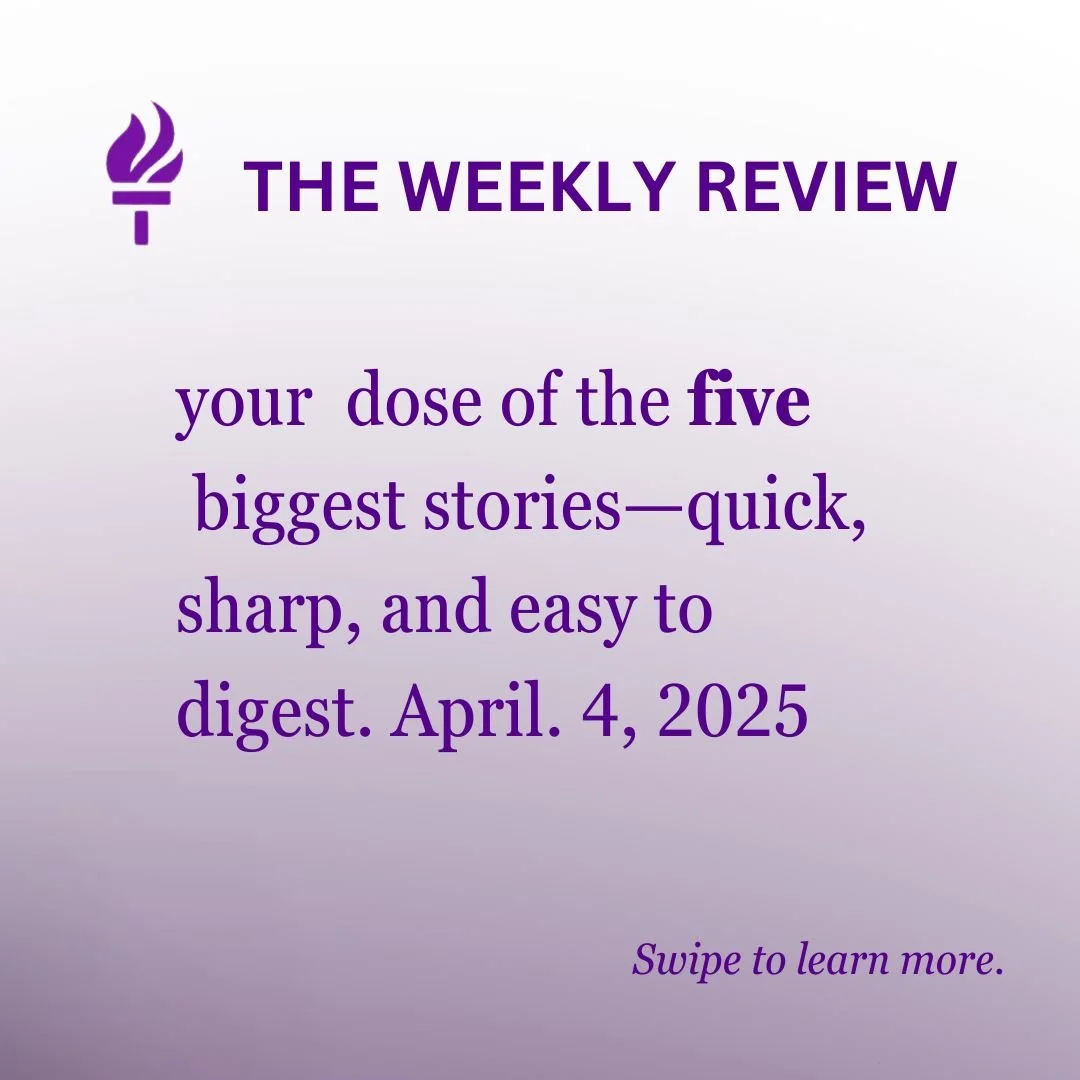 Stay informed! Get the latest campus and global headlines in this week&rsquo;s edition of The Weekly Review!