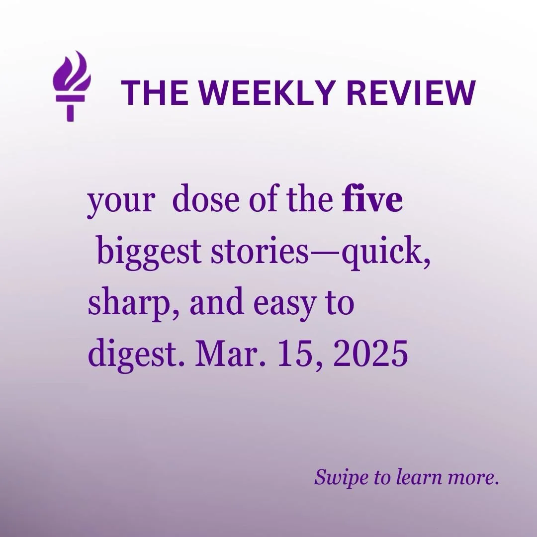 Get your weekly dose of news! Stay up to date with the top stories from campus and beyond in The Weekly Review!