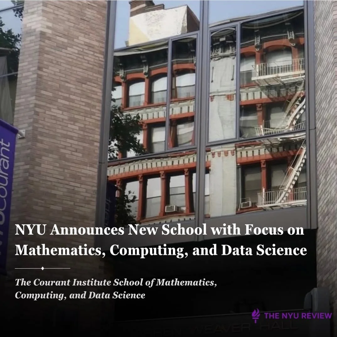 This past week, NYU President Linda Mills announced the establishment of a new school at the university. The Courant Institute School of Mathematics, Computing, and Data Science marks a significant extension of the Courant Institute. 

According to M