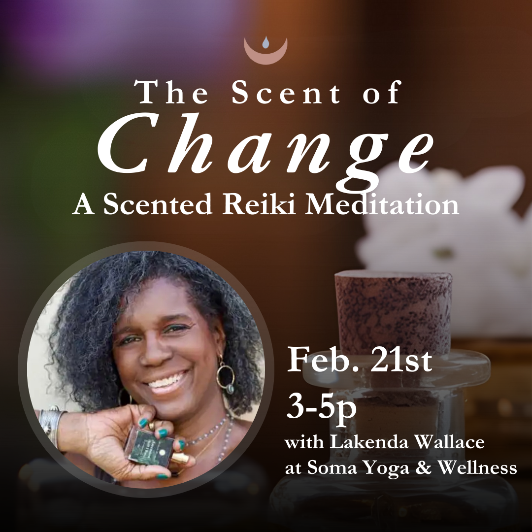 The Scent of Change: Scented Reiki Meditation with Lakenda Wallace