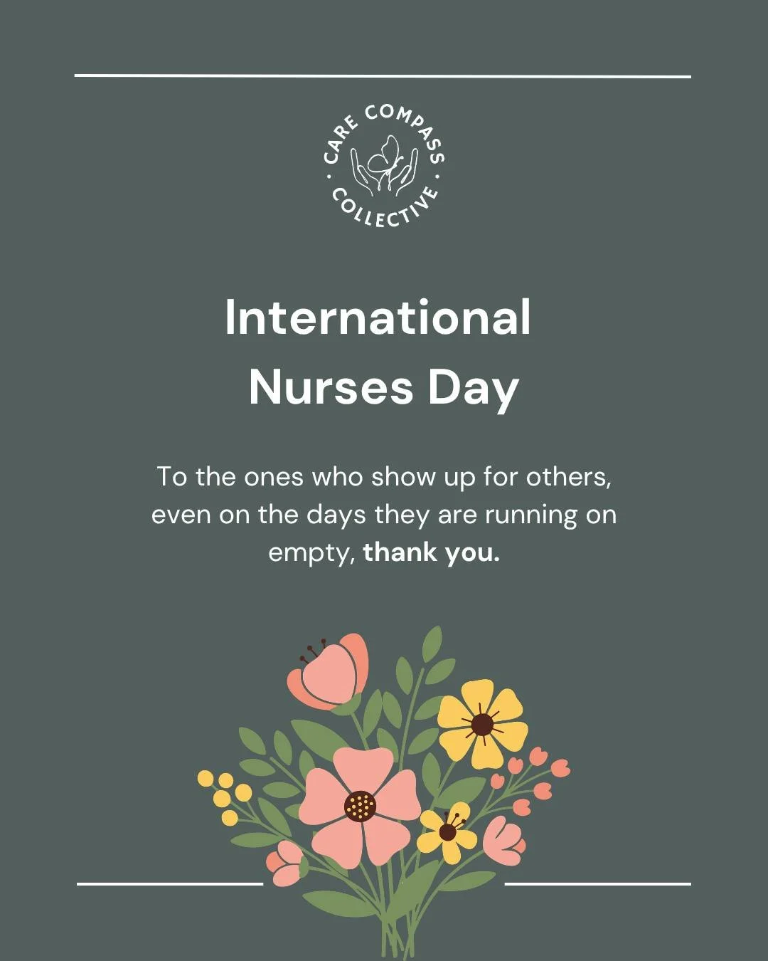 Today we celebrate the nurses, support workers, and carers who show up, not just with their skills, but with their whole hearts. 💚 💐

This work asks a lot. It asks you to hold space for people on their hardest days. To stay calm when things are unc