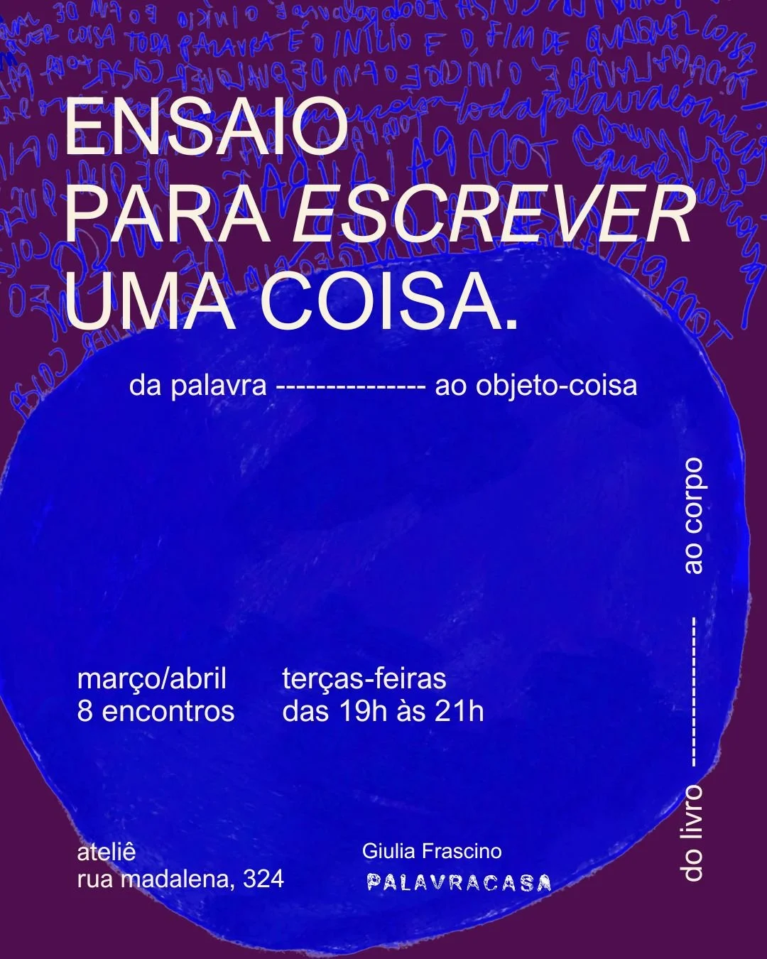 ensaio para escrever uma coisa. ————                   com Giulia Frascino
