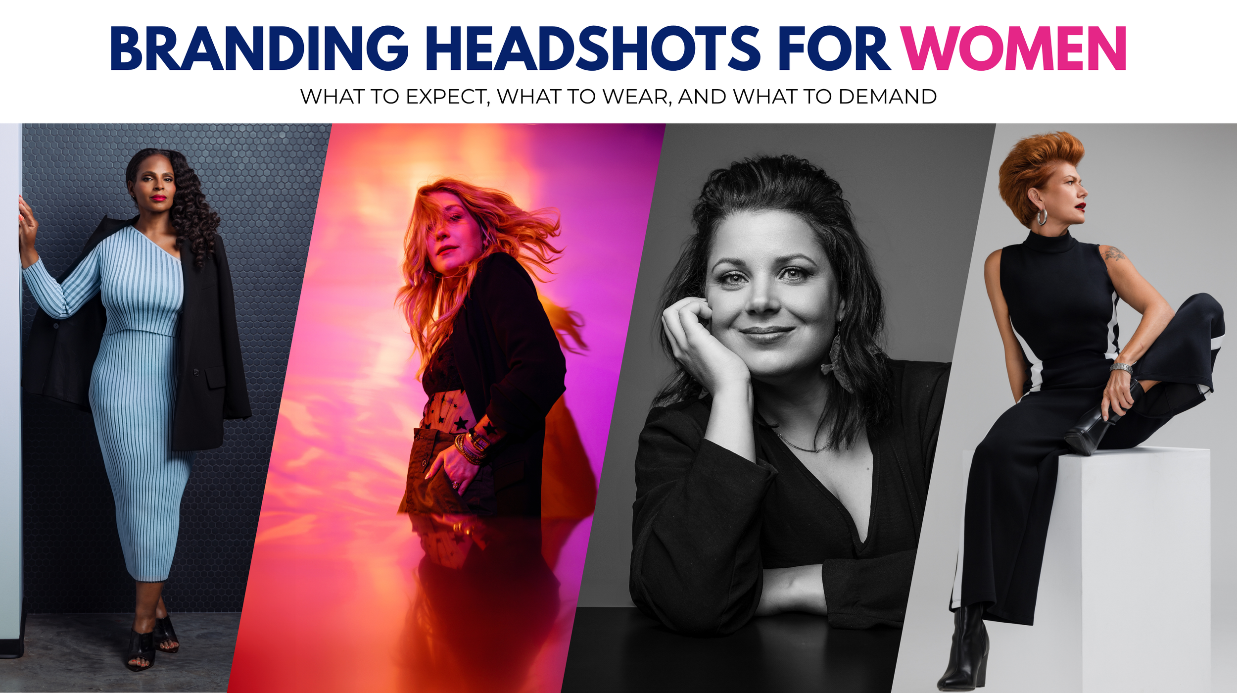 Branding Headshots for Women: What to Expect, What to Wear, and What to Demand