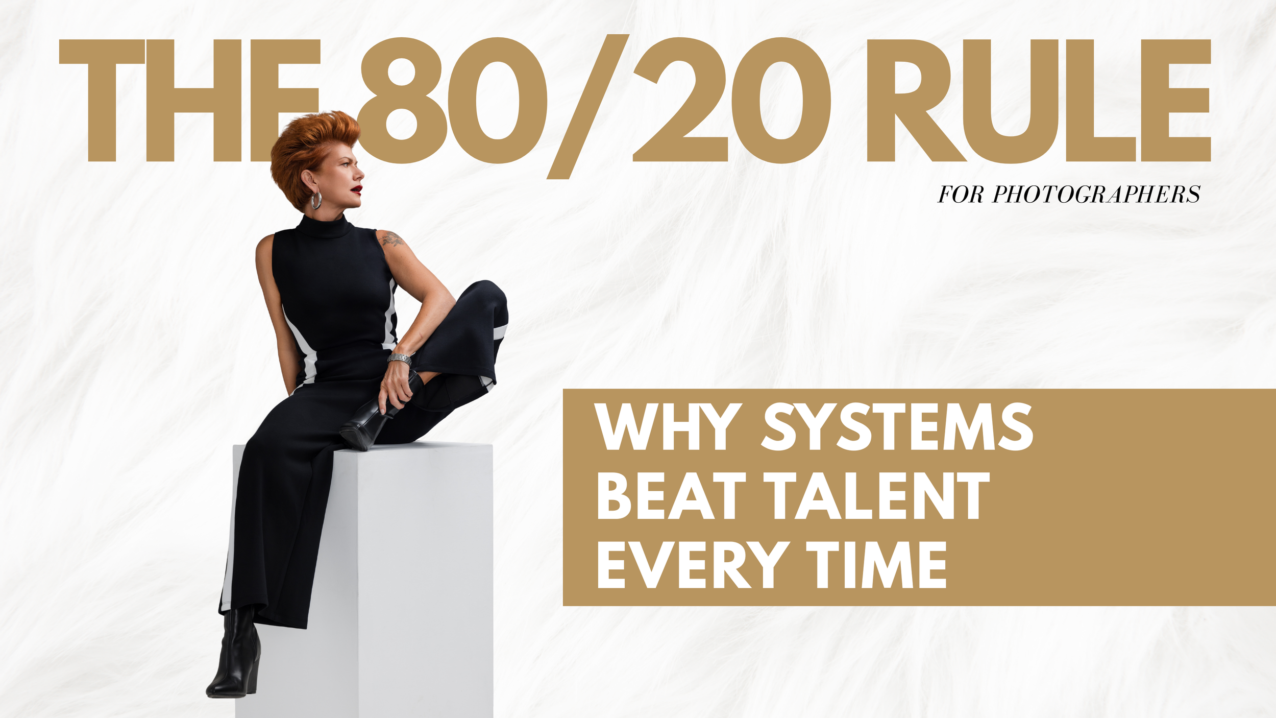 The 80/20 Rule for Photographers: Why Systems Beat Talent Every Time
