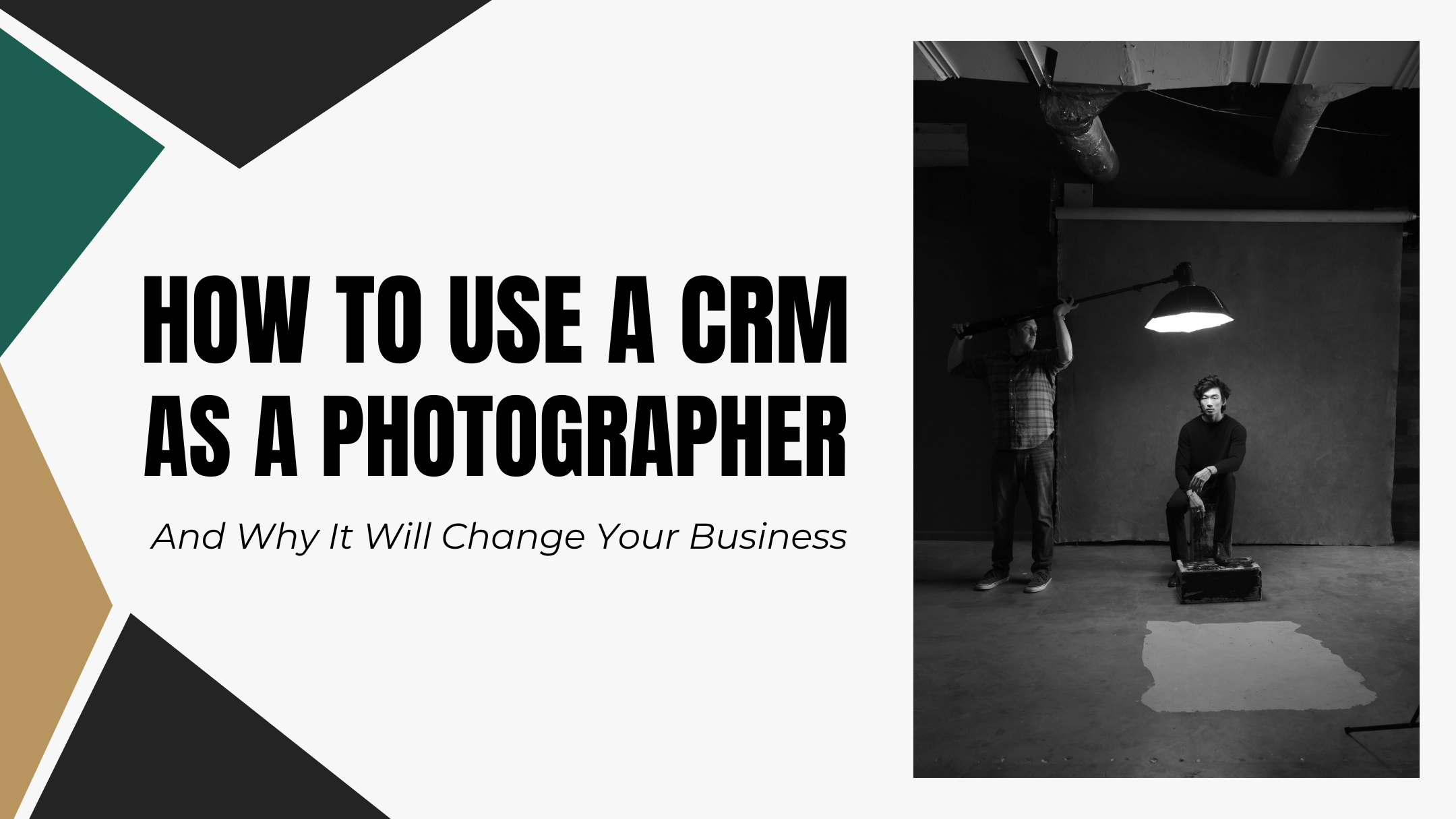 How to Use a CRM as a Photographer (And Why It Will Change Your Business)