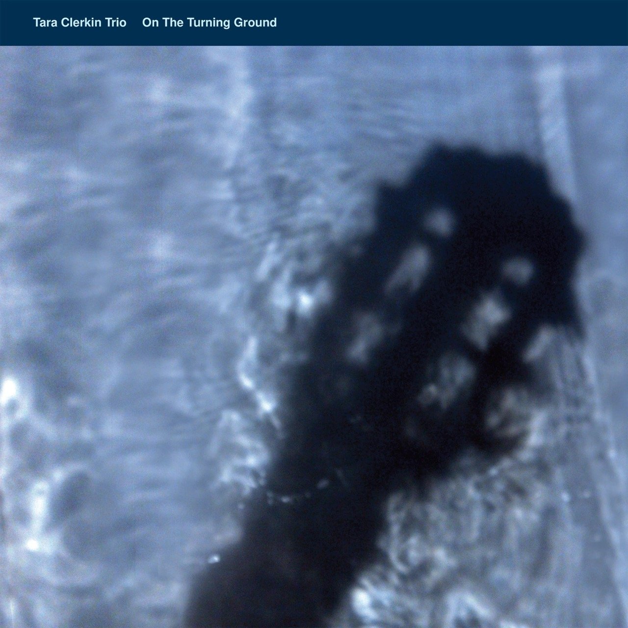 TARA CLERKIN TRIO: On the Turning Ground EP