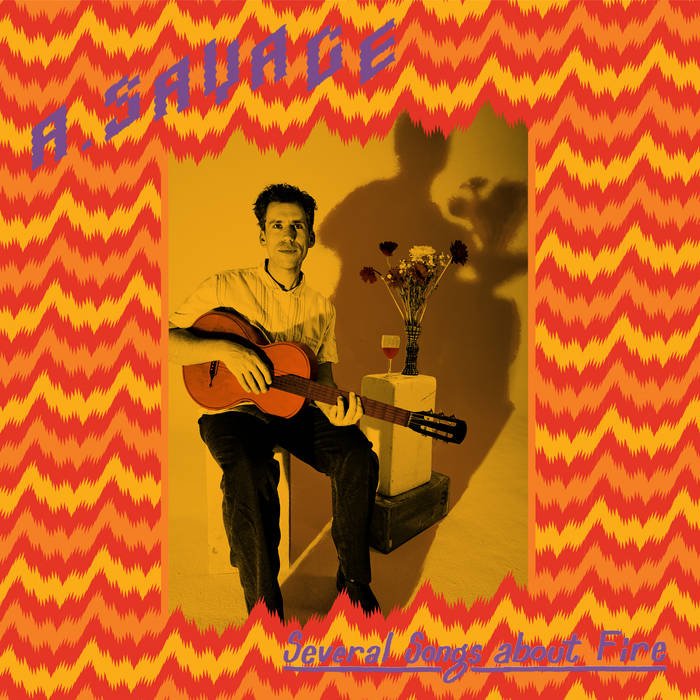 A SAVAGE: Several Songs About Fire