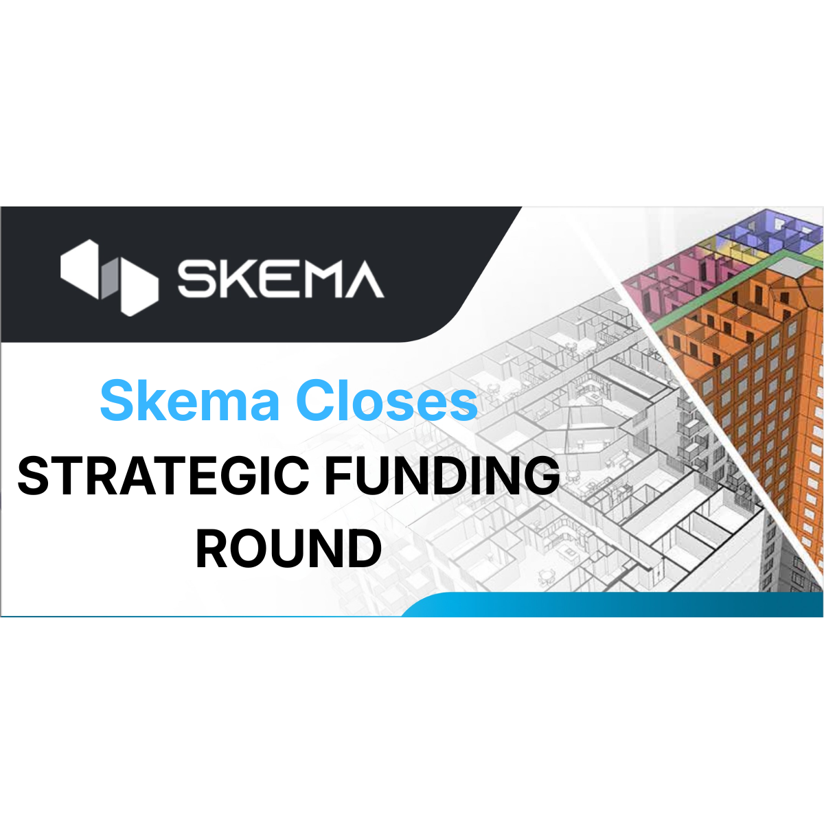 Company News: Skema Closes Strategic Funding Round