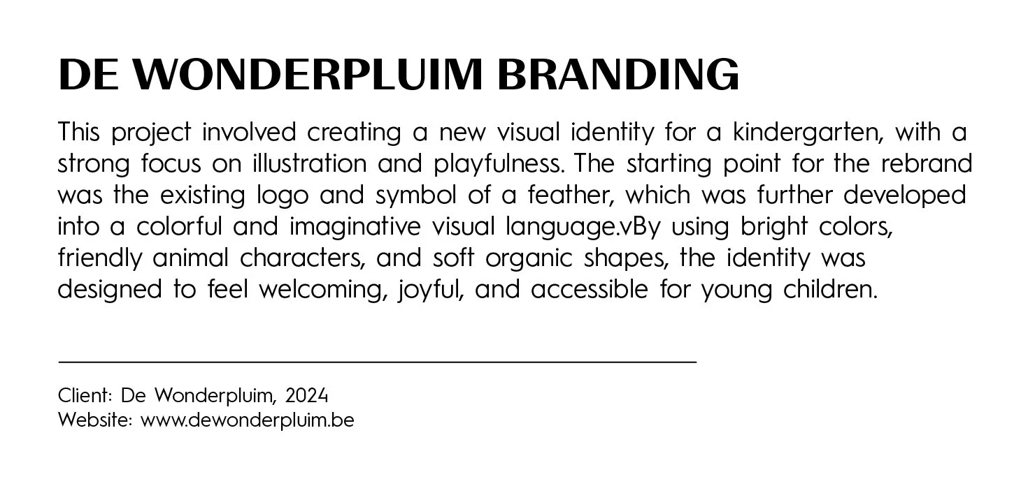 Text explaining the branding project for De Wonderpluim. Describes creating a visual identity for a kindergarten with colorful, animal character-based, organic shapes designed to be welcoming and accessible for children. Includes client name, year, a