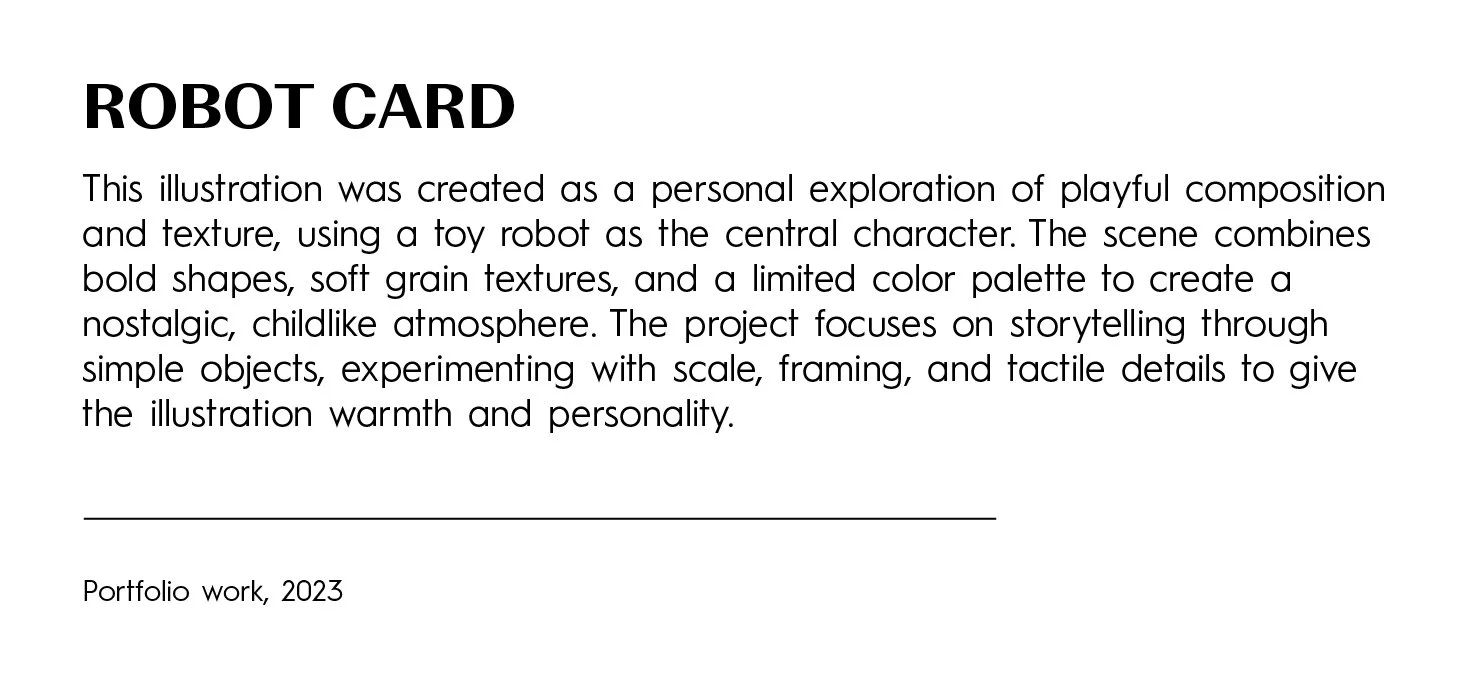A portfolio description page titled 'Robot Card' explaining an artwork created as a personal exploration of playful composition with a toy robot as the central figure, emphasizing shapes, textures, and a limited color palette to evoke nostalgia and w