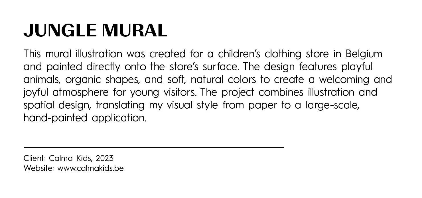 Text explaining a jungle mural created for a children's clothing store in Belgium, painted directly onto the surface, featuring playful animals, organic shapes, and natural colors, combining illustration and spatial design.