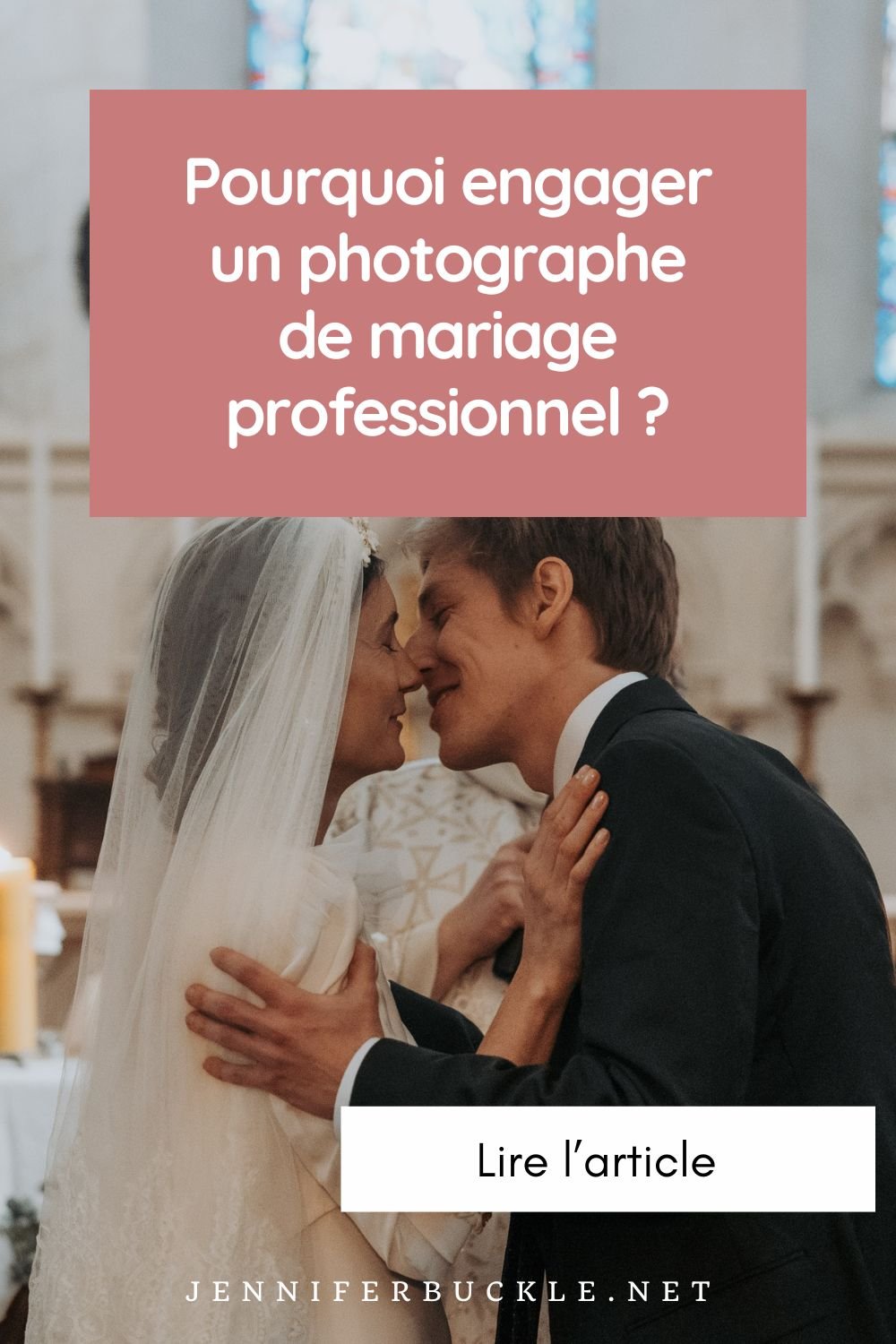 Jennifer Buckle photographe mariage professionnel pourquoi engager un photographe mariage professionnel 1.jpg