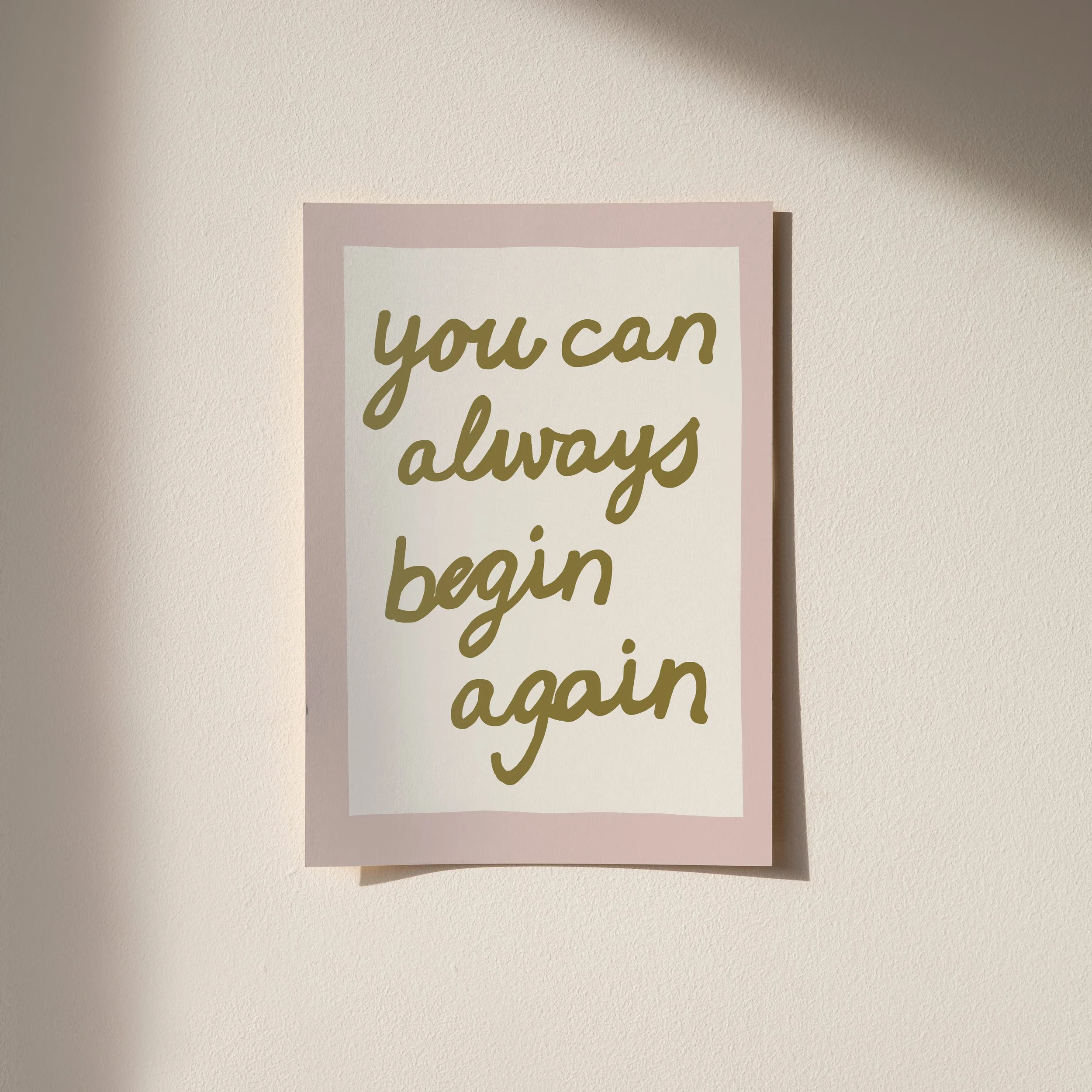 you can always begin again print 6.jpg