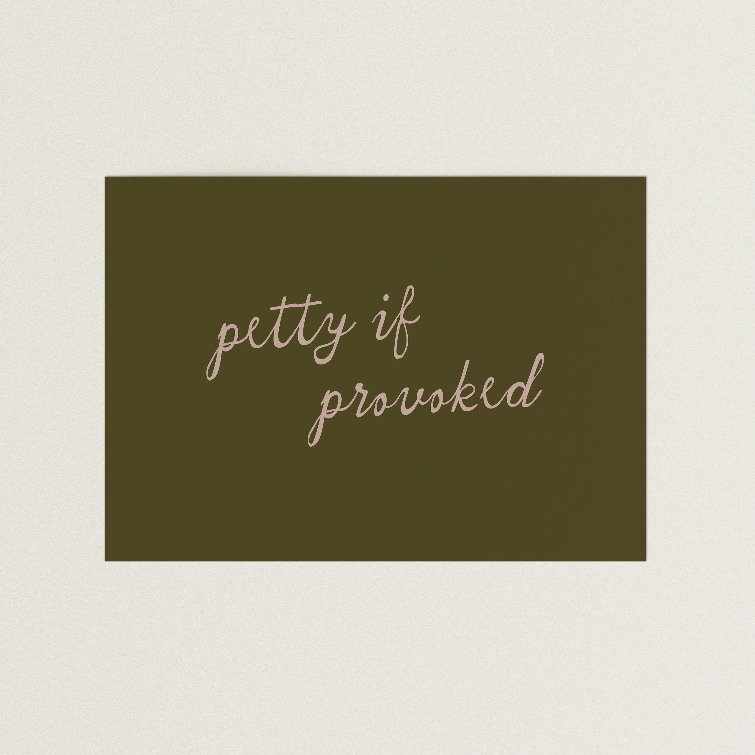 Petty If Provoked funny relatable art print in green with pink text