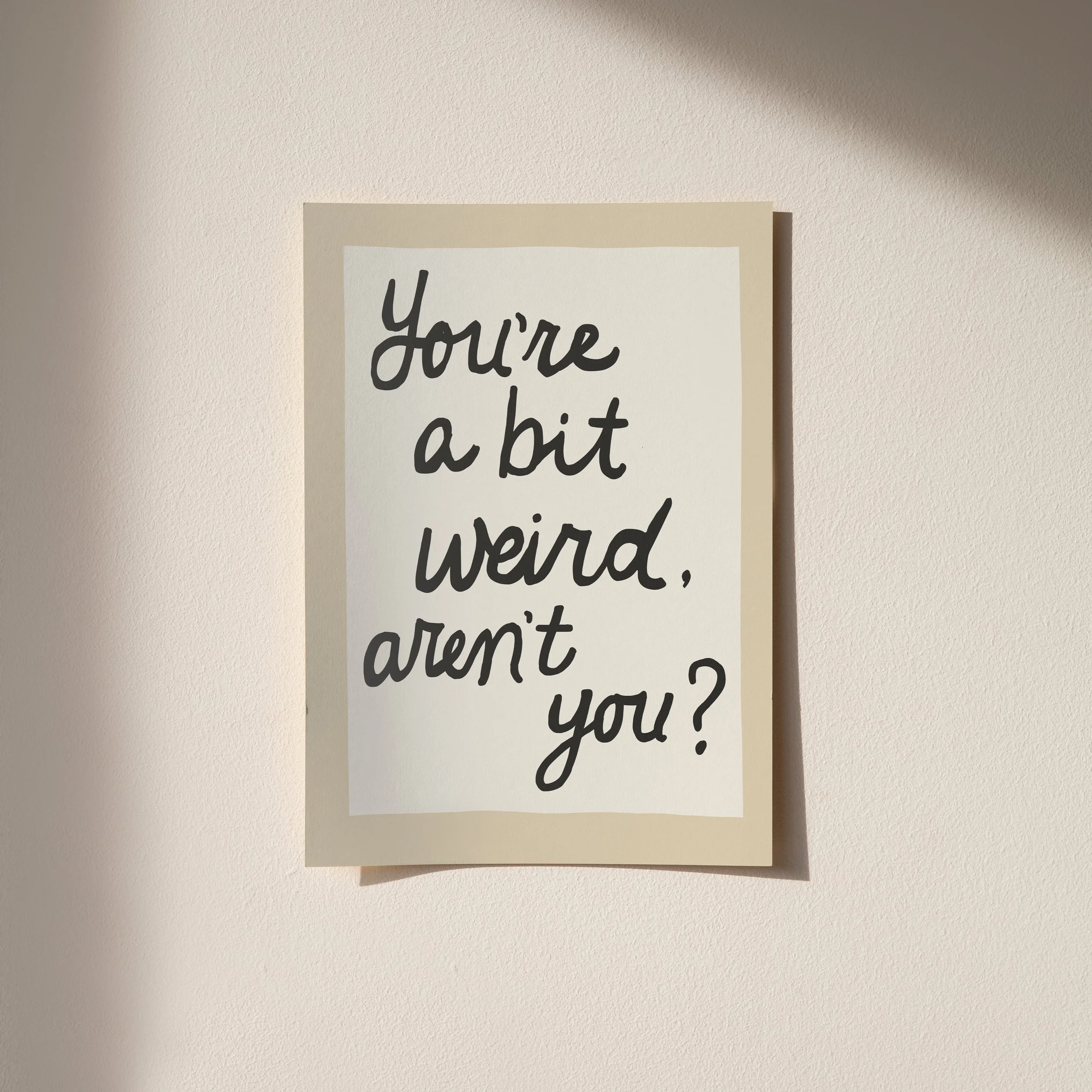 you're a bit weird print 6.jpg