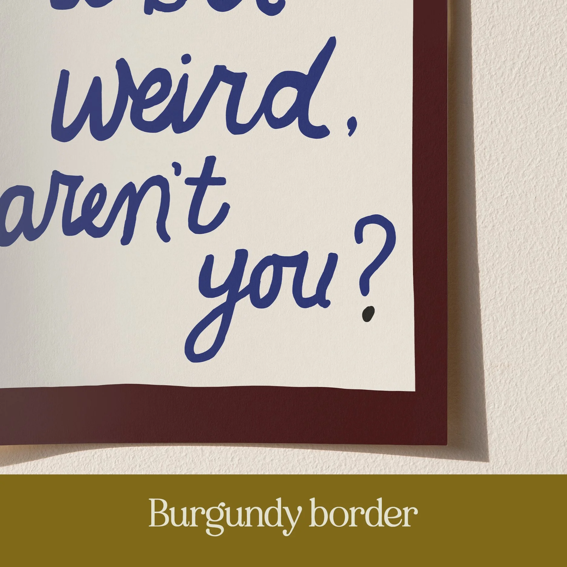 you're a bit weird print 2.jpg