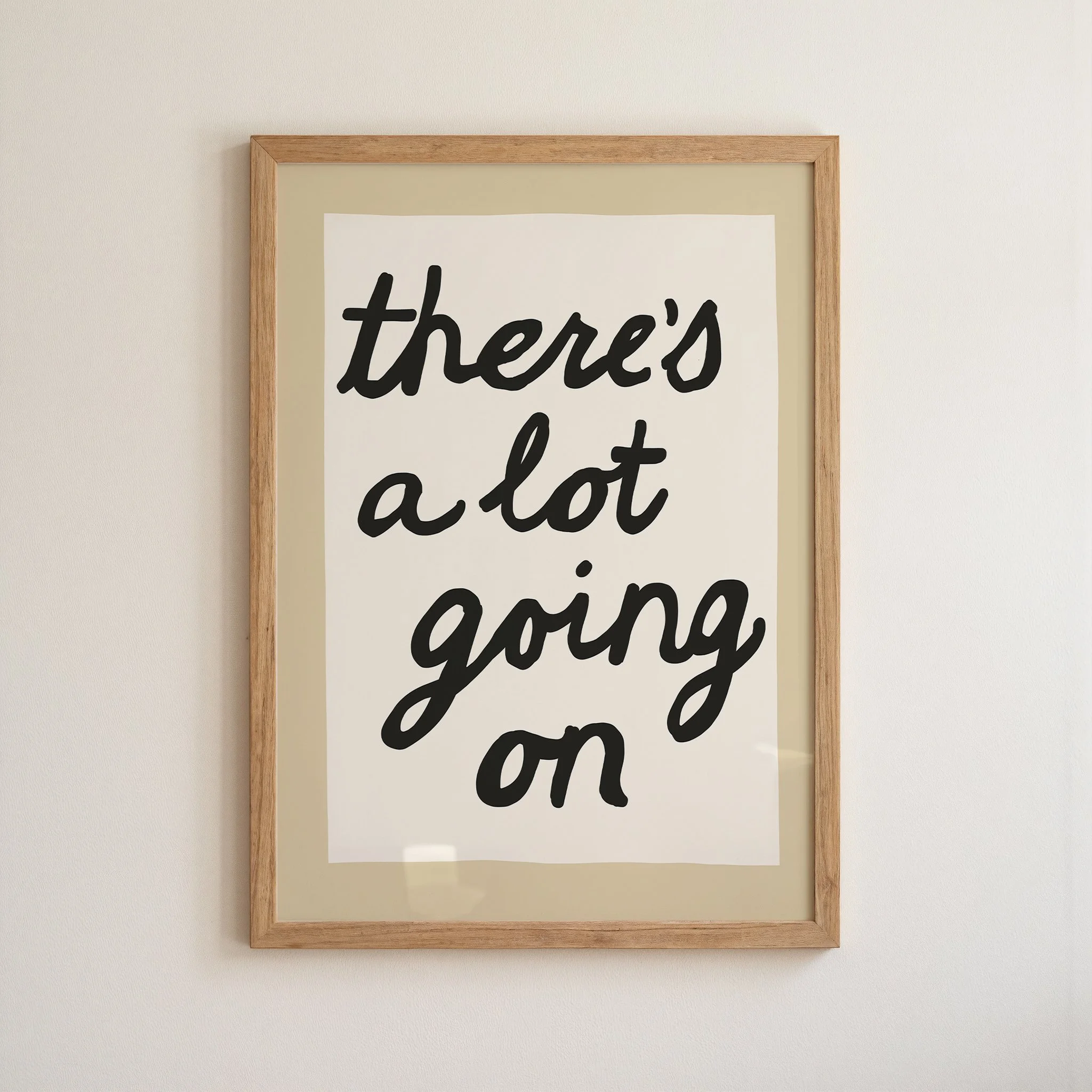There's A Lot Going On | Handwritten Typography Print