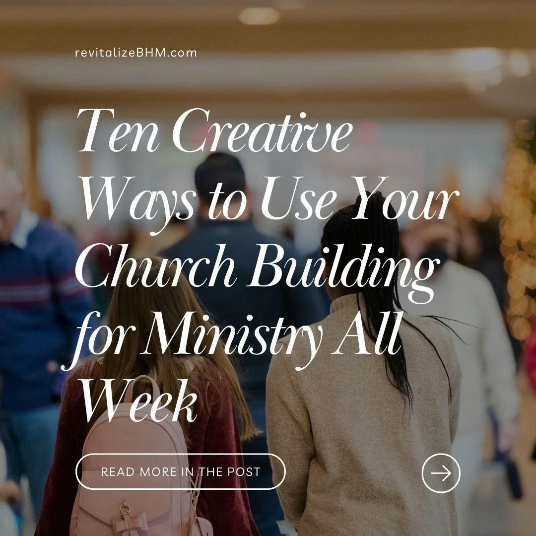 Ten Creative Ways to Use Your Church Building for Ministry All Week