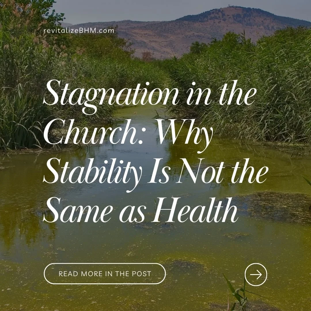 Stagnation in the Church: Why Stability Is Not the Same as Health