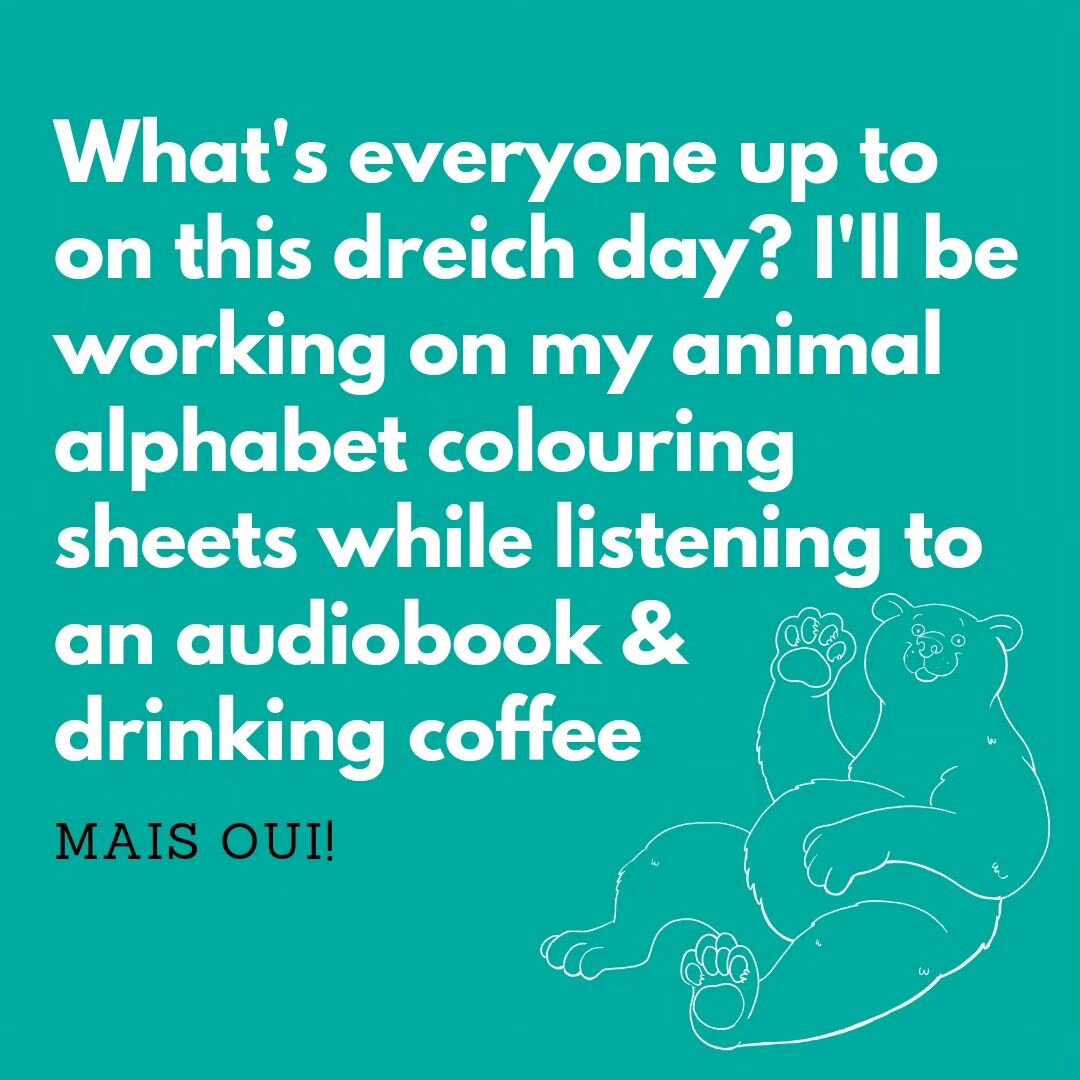 What's everyone up to on this dreich day? I'll be working on my animal alphabet colouring sheets while listening to an audiobook &amp; drinking coffee (mais oui).
