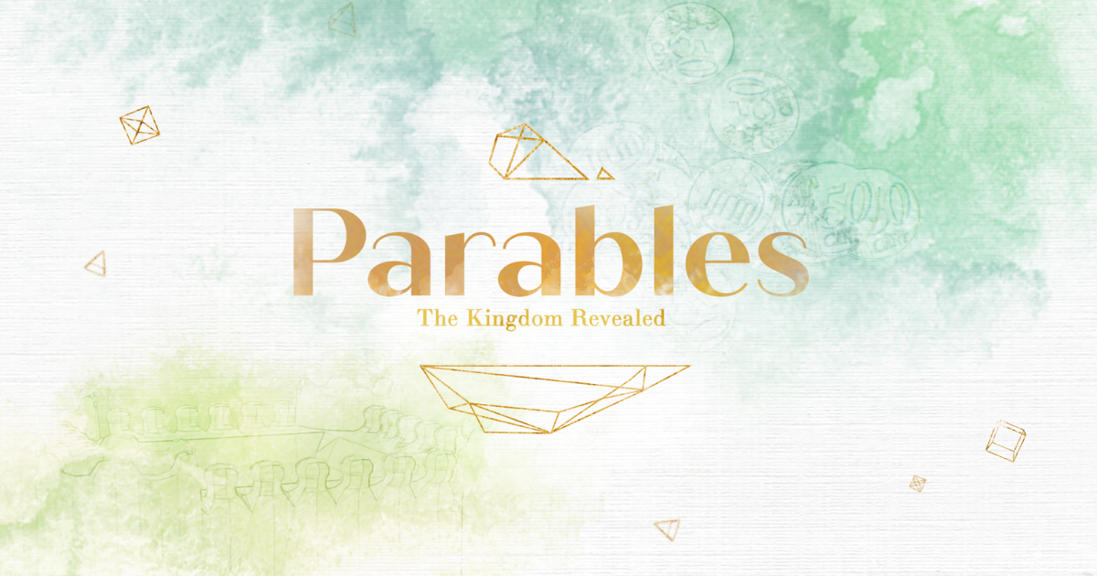Parables: The Kingdom Revealed