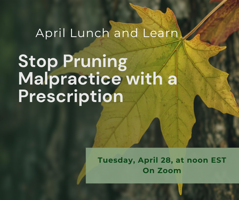 April Lunch and Learn: Stop Pruning Malpractice with a Prescription 
