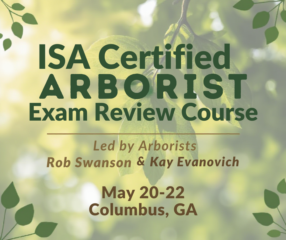 ISA Certified Arborist® Exam Prep Course (COLUMBUS, GA) 