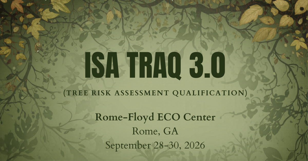 ISA TRAQ 3.0 Full Course (ROME, GA): Tree Risk Assessment Qualification 