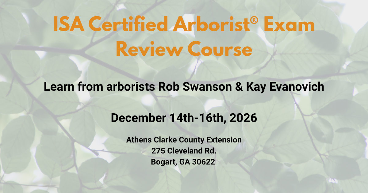 ISA Certified Arborist® Exam Review Course (Athens, GA)