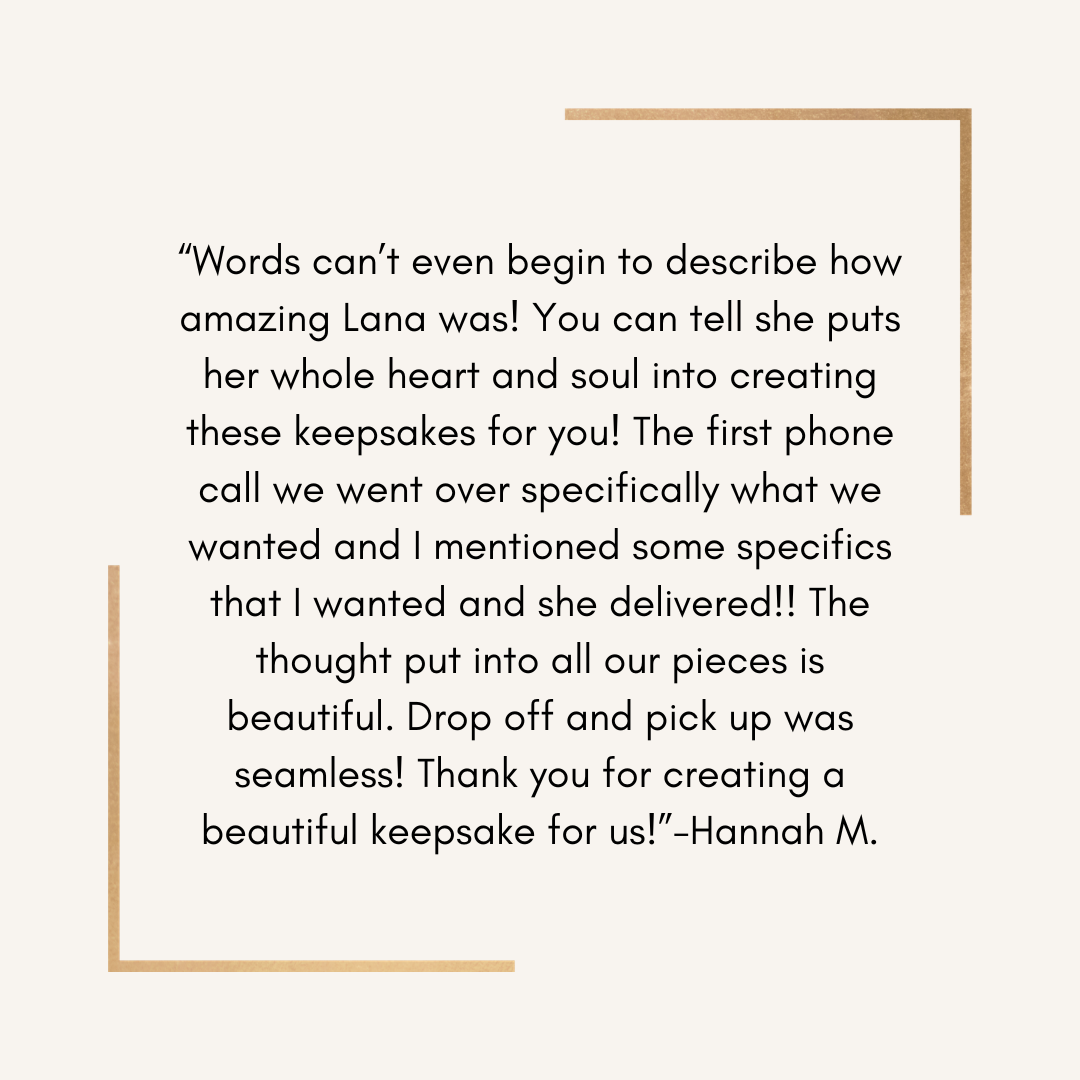 A testimonial letter praising Lana for creating beautiful keepsakes, describing her thoughtful process, seamless service, and gratitude from Hannah M.