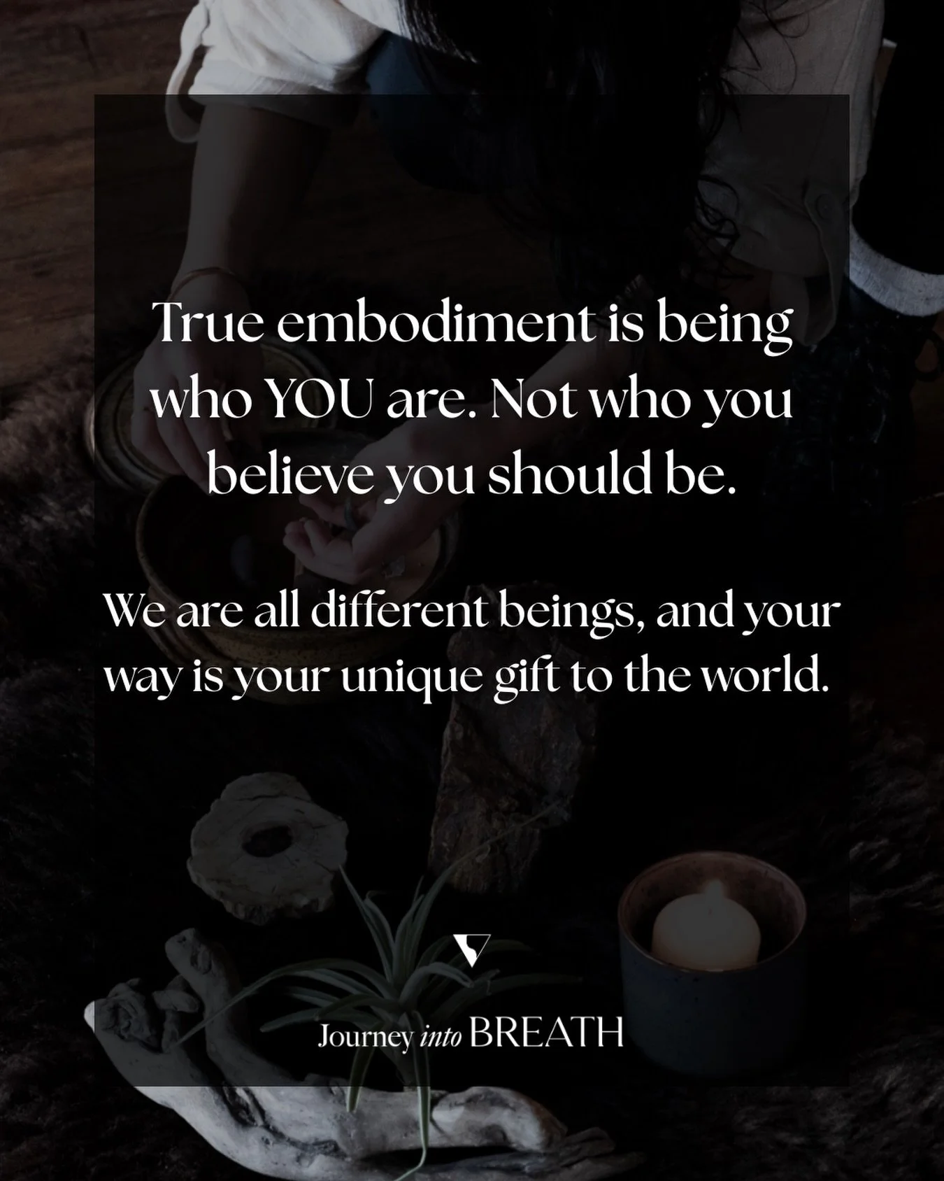 True embodiment is being who you are&hellip;Not who you believe you should be.

It&rsquo;s the ongoing practice of listening to your body, your rhythms, your sensitivities, and letting them guide the way you live, move, and relate. 

This way can loo
