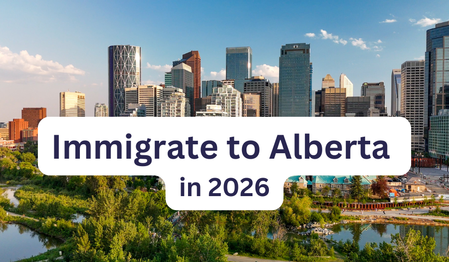 How to Immigrate to Alberta, Canada in 2026