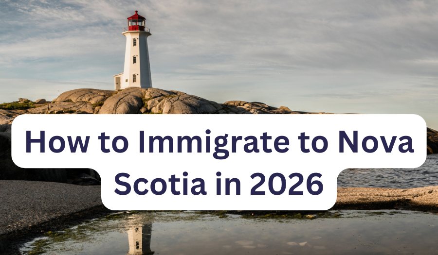 How to Immigrate to Nova Scotia, Canada in 2026