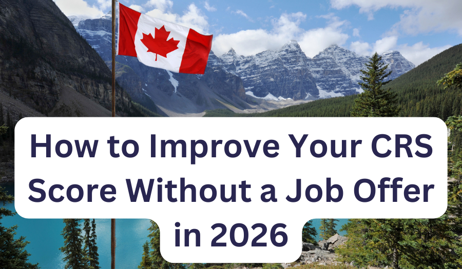 How to Improve Your CRS Score Without a Job Offer — What Actually Works in 2026