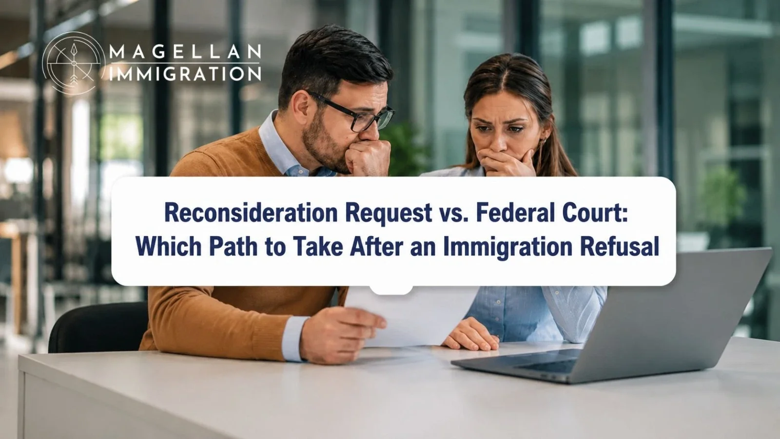 Reconsideration Request vs. Federal Court: Which Path to Take After an Immigration Refusal in Canada