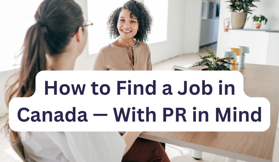 How to Actually Find a Job in Canada — With Permanent Residence in Mind