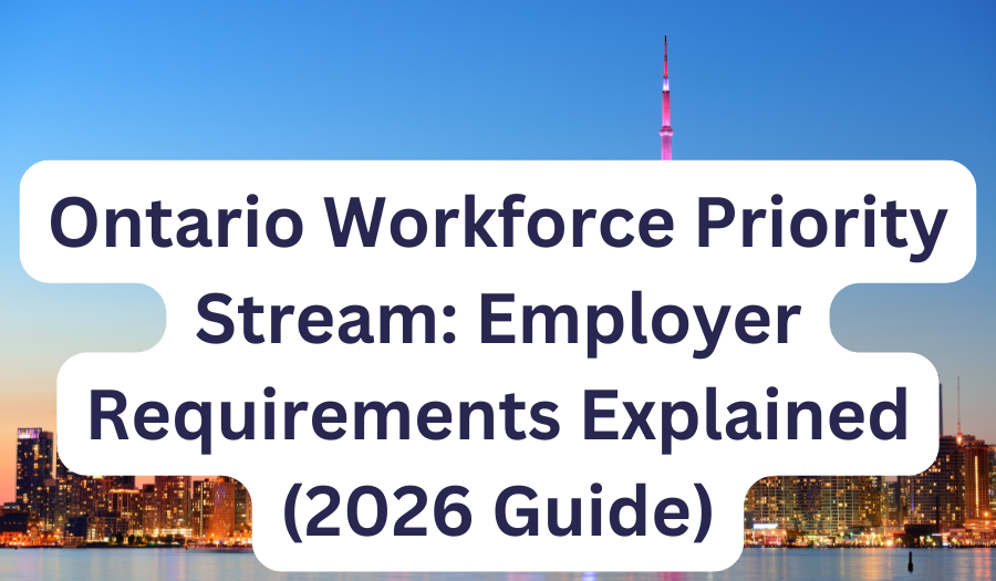 Ontario Workforce Priority Stream Employer Requirements (2026): Complete Employer Guide