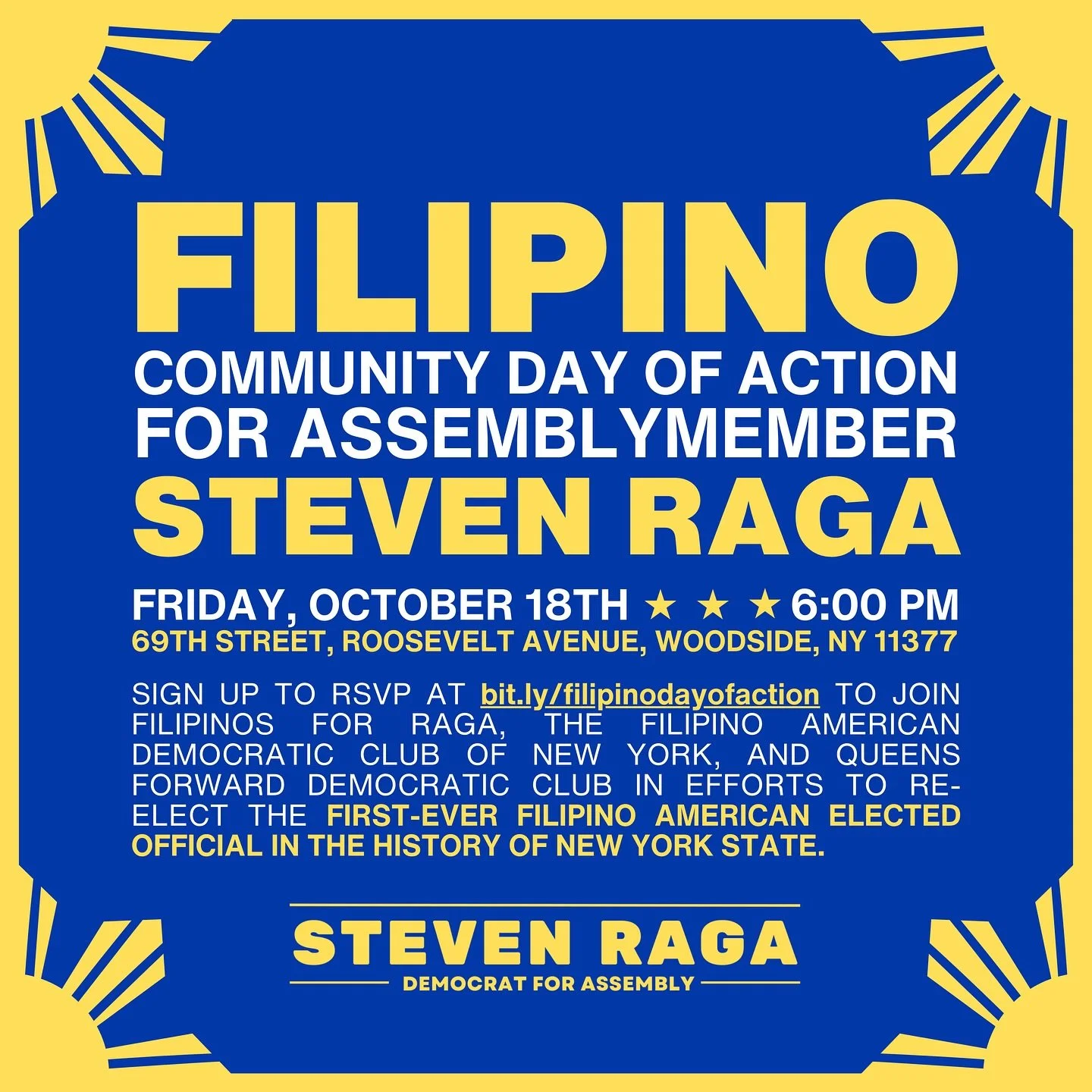 This Filipino American History Month, join Filipinos for Raga, the Filipino American Democratic Club of New York, and Queens Forward Democratic Club as we host a Filipino Community Day of Action to re-elect Assemblymember Steven Raga, New York State&