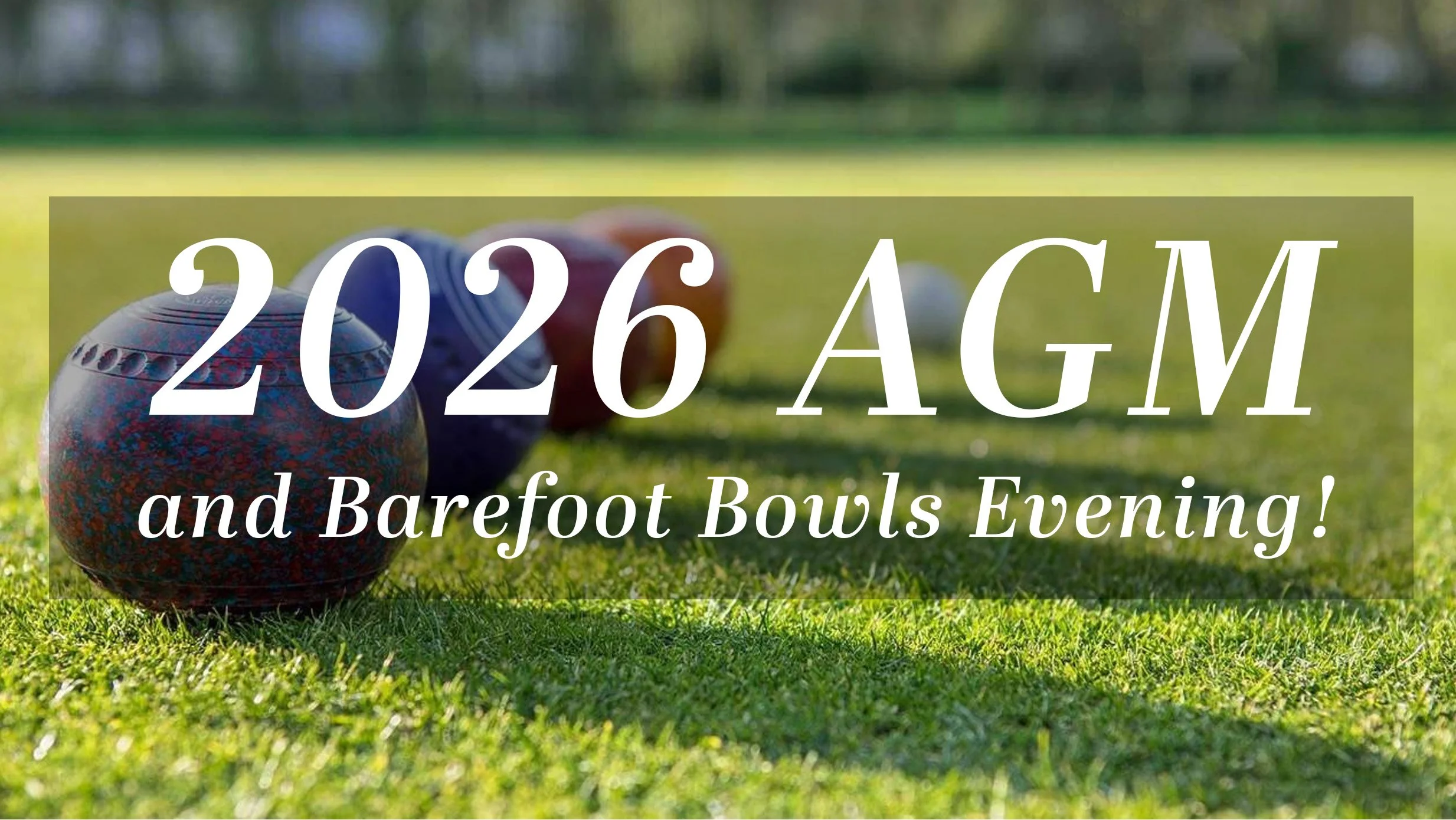 2026 AGM &amp; Barefoot Bowls