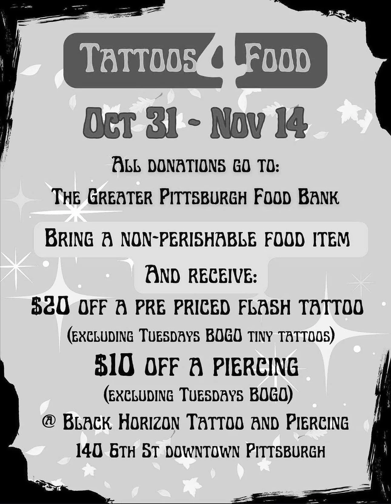 Check out the flash designs I'll have available for our fundraising event from October 31st to November 14th! Designs are priced from $150 to $250, and I'll give a $20 discount for each design with a non-perishable food item donation. Plus, bring in 