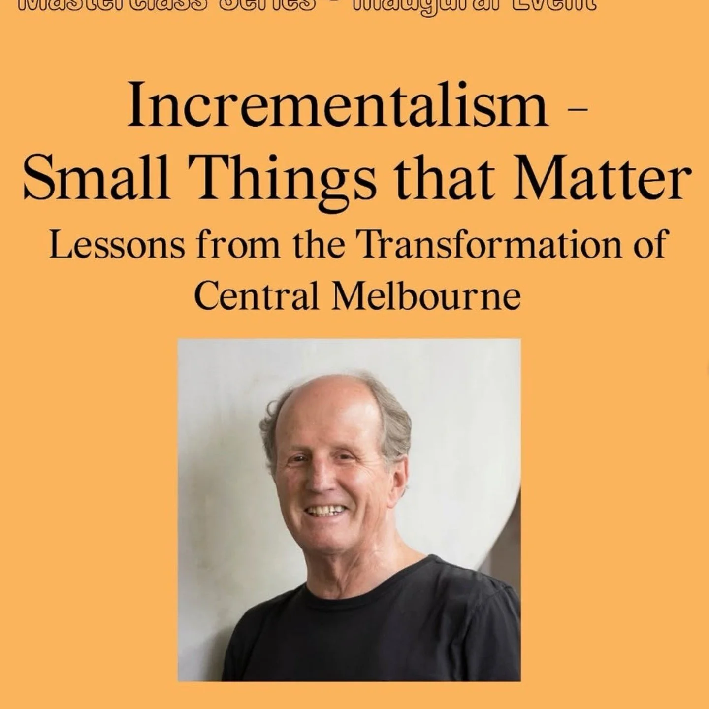 Delighted to be part of the inaugural @urbandesignforum_au Masterclass this Thursday.

Rob Adams kicks off the series with lessons from the transformation of central Melbourne and the power of incrementalism: small, deliberate moves that shape great 