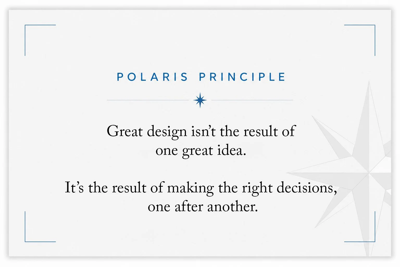 Polaris Principle: Great deal toy design isn't the result of one great idea; it's the result of making the right decisions, one after another.