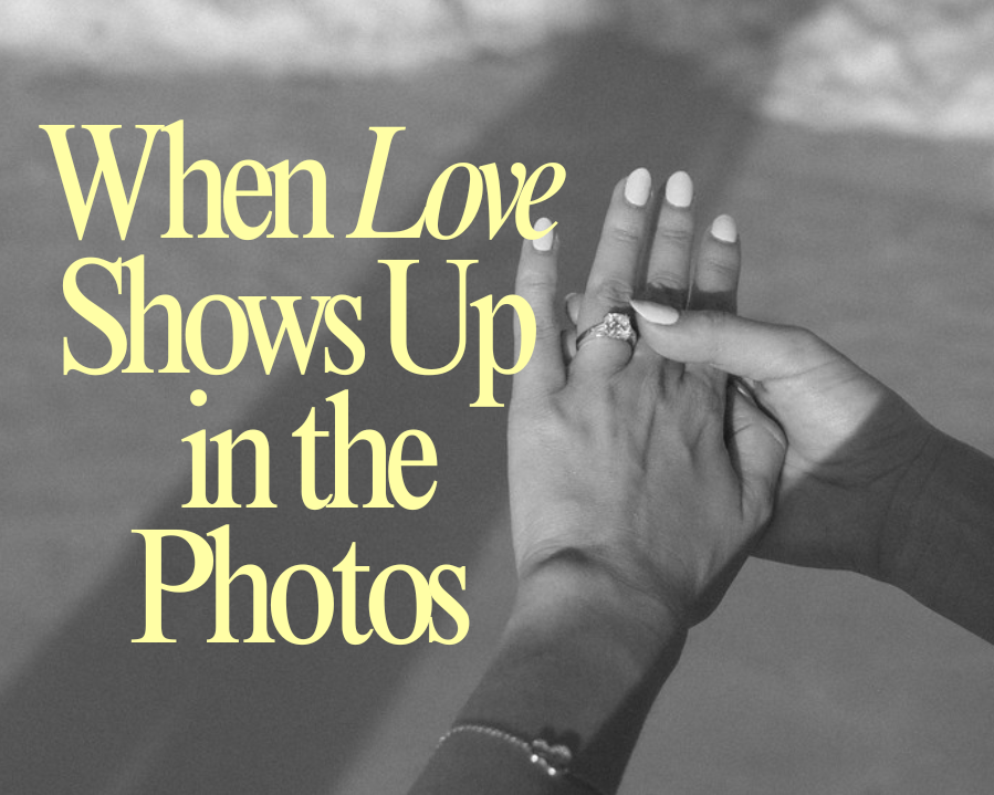 Love shows up in your photos, Because you didn’t performed