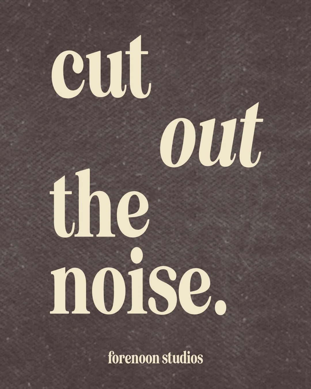 CUT OUT THE NOISE.

Wir wissen wie schwer das ist. Aber ab einem gewissen Punkt darfst du ganz bewusst auf dich sehen. Tief hineinsp&uuml;ren in das, was DU wirklich willst. 

Welches Angebot du ehrlich liebst. Welche Worte sich nach dir anh&ouml;ren