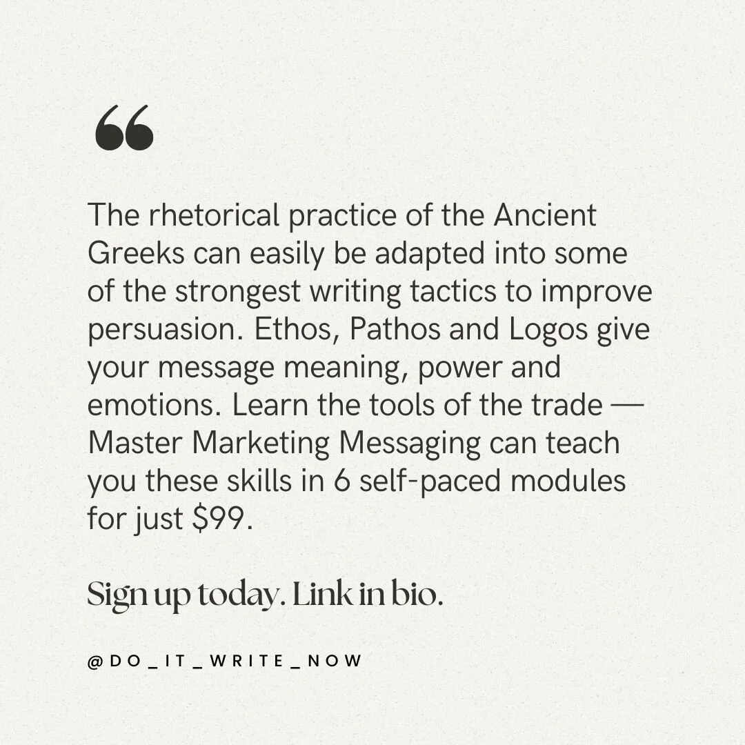 📍Learn the power of Ethos, Pathos and Logos when you take my course, Master Marketing Messaging! 

🎉 For just $99, you can learn at-your-own-pace, use downloadable resources to support you along the way - and keep them forever, too, so you can refe