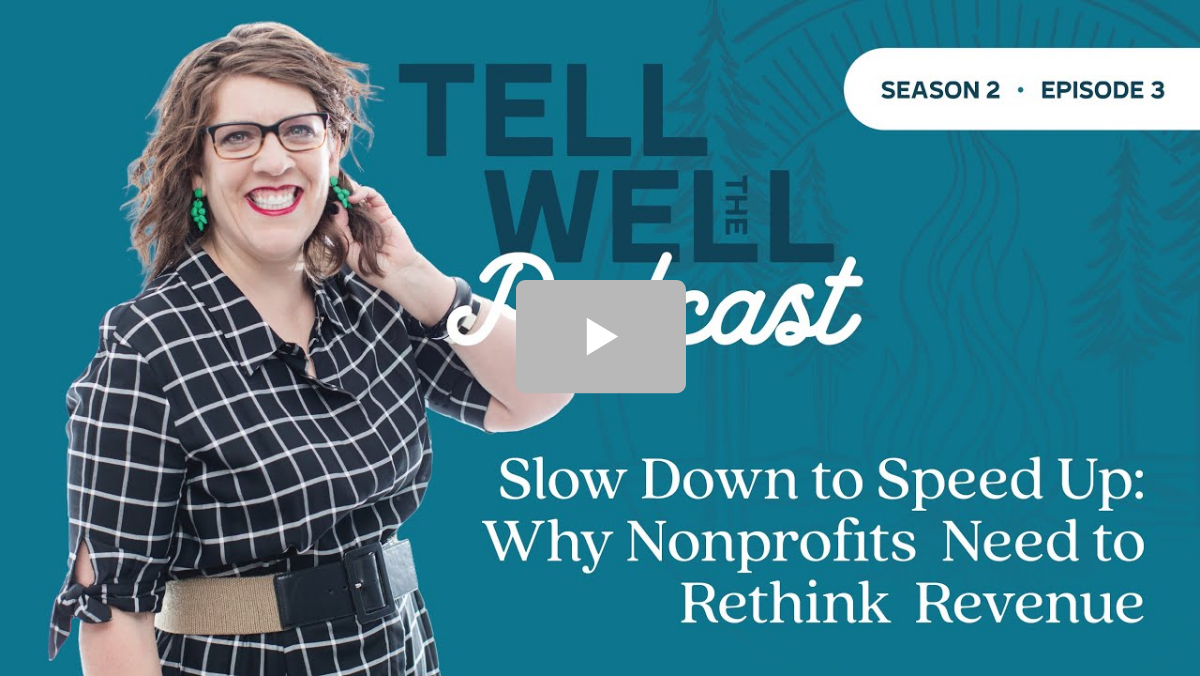 Guest on Tellwell The Podcast—Slow Down to Speed Up: Why Nonprofits Need to Rethink Revenue with Sherry Quam Taylor